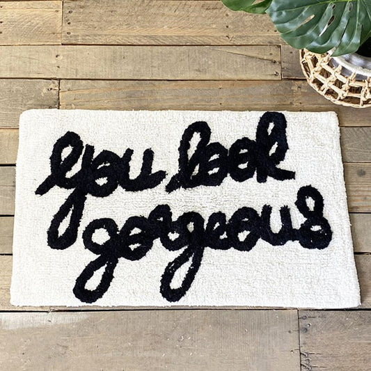 YOU LOOK GORGEOUS BATH MAT 20 X 31